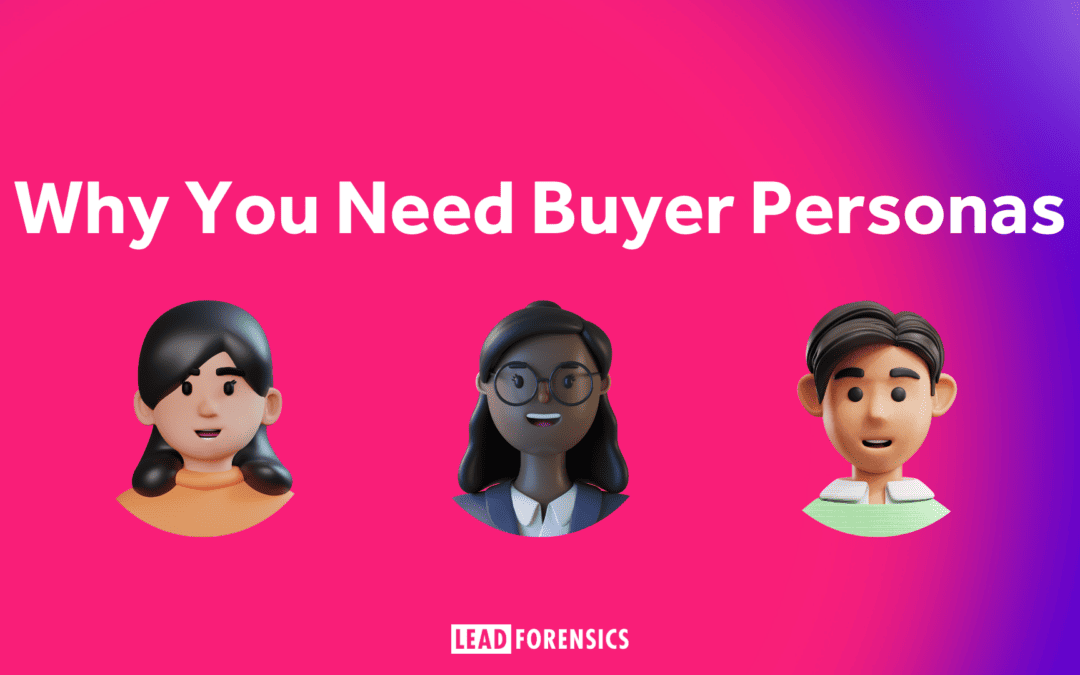 Why You Need Buyer Personas For Your B2B Sales & Marketing Activities