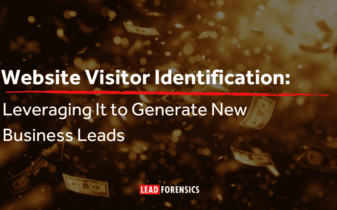 Website Visitor Identification: Leveraging It to Generate New Business Leads