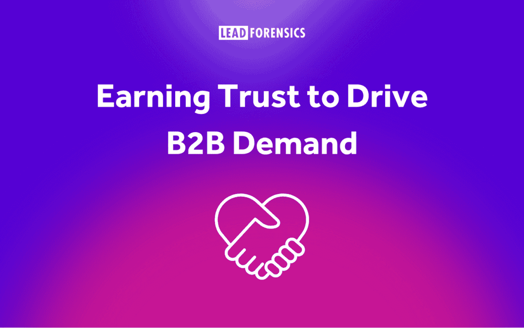 How to Earn Trust to Drive B2B Demand