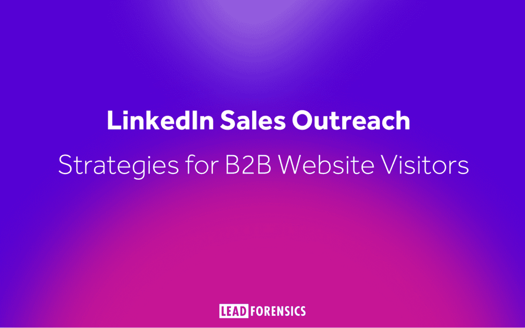 LinkedIn Sales Outreach Strategies for B2B Website Visitors