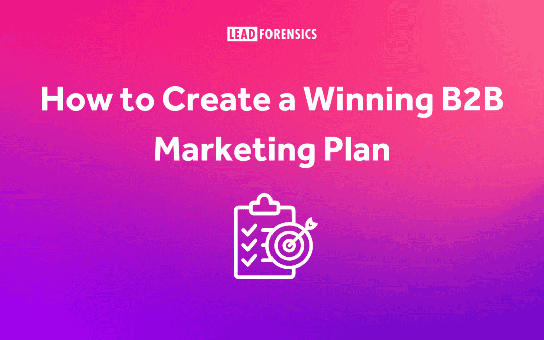 How to Create a Winning B2B Marketing Plan