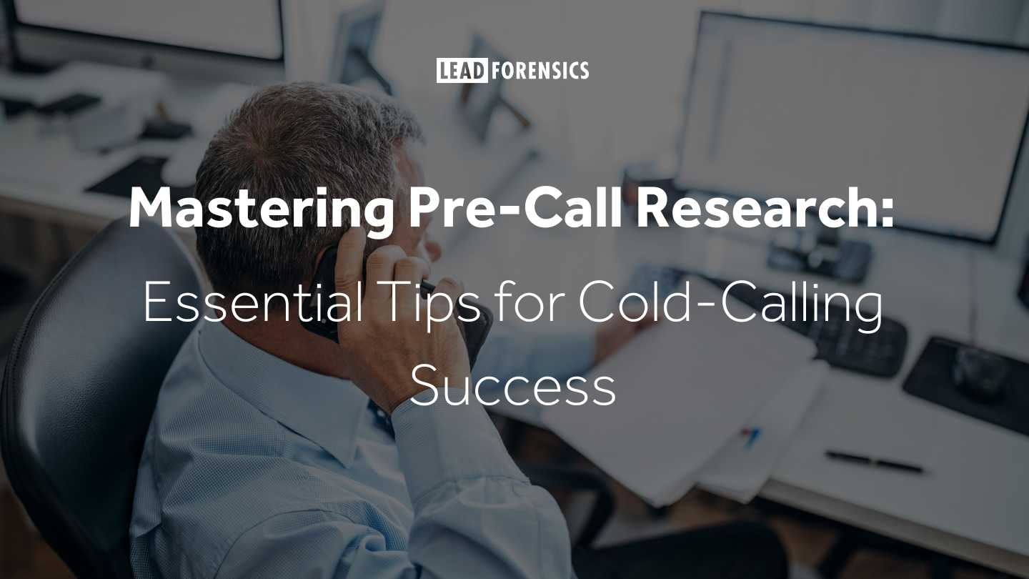 Mastering Pre-Call Research: Essential Tips for Cold-Calling Success