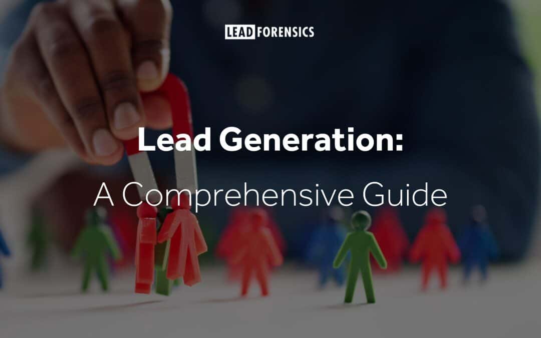 Lead Generation: A Comprehensive Guide